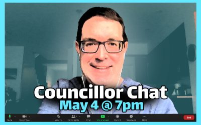 MAY 4: Councillor Chat / Causerie avec le conseiller