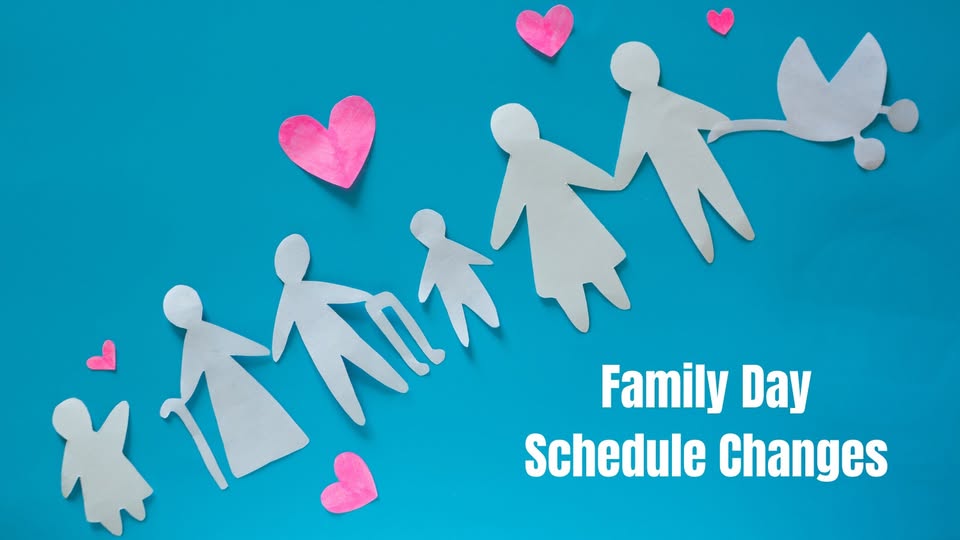 Family Day schedule changes (2025)